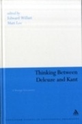 Cover: Thinking Between Deleuze and Kant - Continuum Publishing Corporation