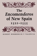 Cover: The Encomenderos of New Spain, 1521-1555 - University of Texas Press