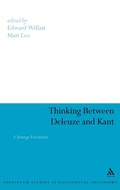 Cover: Thinking Between Deleuze and Kant - Continuum International Publishing Group Ltd.