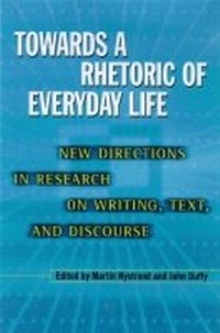 Enlarge image Cover: Towards a Rhetoric of Everyday Life - University of Wisconsin Press