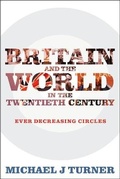 Cover: Britain and the World in the Twentieth Century - Continuum Publishing Corporation