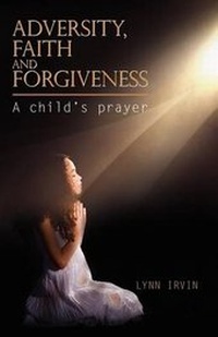 Abbildung von: Adversity, Faith and Forgiveness - Outskirts Press