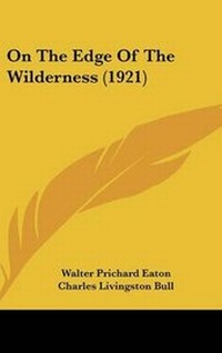 Enlarge image Cover: On The Edge Of The Wilderness (1921) - Kessinger Publishing