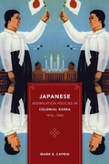 Cover: Japanese Assimilation Policies in Colonial Korea, 1910-1945 - University of Washington Press