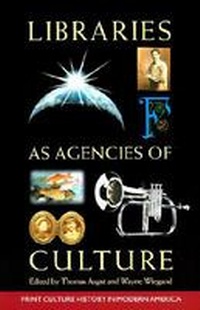 Enlarge image Cover: Libraries As Agencies of Culture - University of Wisconsin Press