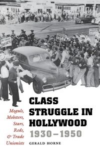 Abbildung von: Class Struggle in Hollywood, 1930-1950 - University of Texas Press