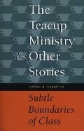 Cover: The Teacup Ministry and Other Stories - University of Texas Press