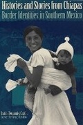Cover: Histories and Stories from Chiapas - University of Texas Press