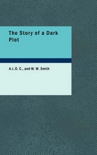Enlarge image Cover: The Story of a Dark Plot - BiblioLife