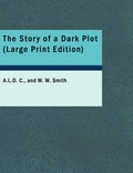 Cover: The Story of a Dark Plot - BiblioLife