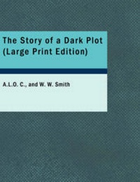 Enlarge image Cover: The Story of a Dark Plot - BiblioLife