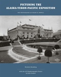 Cover: Picturing the Alaska-Yukon-Pacific Exposition - University of Washington Press