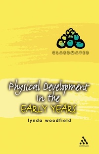 Enlarge image Cover: Physical Development in the Early Years - Continuum Publishing Corporation