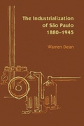 Cover: The Industrialization of Sao Paulo, 1800-1945 - University of Texas Press