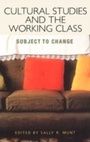 Cover: Cultural Studies and the Working Class - Continuum Publishing Corporation