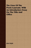Cover: The Lives Of The Poets-Laureate. With An Introductory Essay On The Title And Office - Read Books