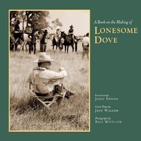 Abbildung von: A Book on the Making of Lonesome Dove - University of Texas Press