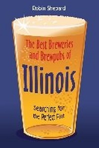 Abbildung von: The Best Breweries and Brewpubs of Illinois - University of Wisconsin Press