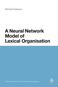 Enlarge image Cover: A Neural Network Model of Lexical Organisation - Continuum Publishing Corporation