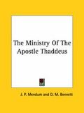 Cover: The Ministry Of The Apostle Thaddeus - Kessinger Publishing
