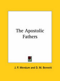 Enlarge image Cover: The Apostolic Fathers - Kessinger Publishing