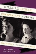 Cover: Unruly Girls, Unrepentant Mothers - University of Texas Press