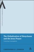 Cover: The Globalization of Hesychasm and the Jesus Prayer - Continuum Publishing Corporation