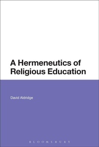Abbildung von: A Hermeneutics of Religious Education - Bloomsbury Academic USA