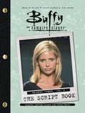 Cover: Buffy the Vampire Slayer: The Script Book - Gallery Books