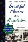 Cover: Beautiful Flowers of the Maquiladora - University of Texas Press