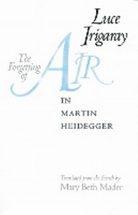 Enlarge image Cover: The Forgetting of Air in Martin Heidegger - University of Texas Press