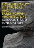 Cover: Monumentality in Etruscan and Early Roman Architecture - University of Texas Press