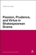 Cover: Passion, Prudence, and Virtue in Shakespearean Drama - Continuum Publishing Corporation