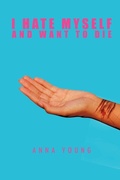 Cover: I Hate Myself and Want to Die - Trafford Publishing