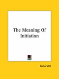 Cover: The Meaning Of Initiation - Kessinger Publishing