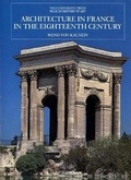 Cover: Architecture in France in the Eighteenth Century - Yale University Press