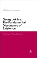 Cover: Georg Lukacs: The Fundamental Dissonance of Existence - Bloomsbury Continuum