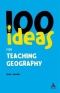 Cover: 100 Ideas for Teaching Geography - Continuum Publishing Corporation