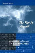 Cover: The Text Is Myself - University of Wisconsin Press