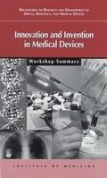 Cover: Innovation and Invention in Medical Devices - National Academies Press