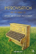 Cover: Improvisation and the Making of American Literary Modernism - Bloomsbury Continuum