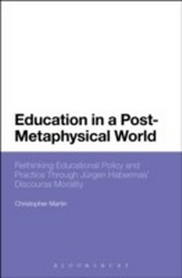 Enlarge image Cover: Education in a Post-Metaphysical World - Bloomsbury Academic USA