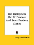 Bild: The Therapeutic Use Of Precious And Semi-Precious Stones - Kessinger Publishing