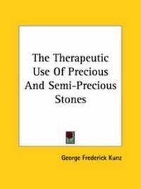 Bild: The Therapeutic Use Of Precious And Semi-Precious Stones - Kessinger Publishing