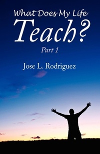 Abbildung von: What Does My Life Teach? - Outskirts Press