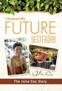 Enlarge image Cover: I Ordered My Future Yesterday - Trafford Publishing