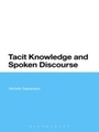Cover: Tacit Knowledge and Spoken Discourse - Bloomsbury Academic USA