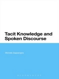 Enlarge image Cover: Tacit Knowledge and Spoken Discourse - Bloomsbury Academic USA