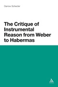 Cover: The Critique of Instrumental Reason from Weber to Habermas - Continuum Publishing Corporation