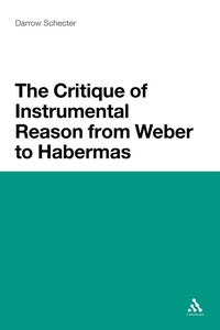 Enlarge image Cover: The Critique of Instrumental Reason from Weber to Habermas - Continuum Publishing Corporation